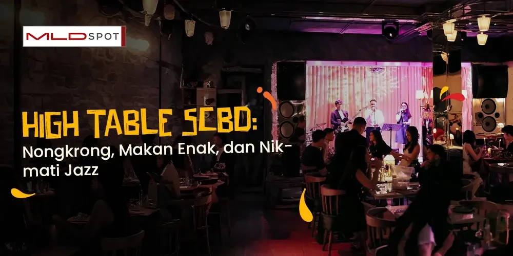 High Table SCBD: Nongkrong, Makan Enak, dan Nikmati Jazz
